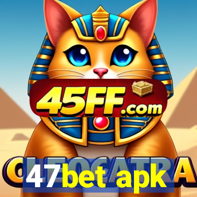 47bet apk
